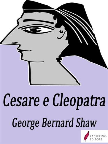 Cesare e Cleopatra - George Bernard Shaw