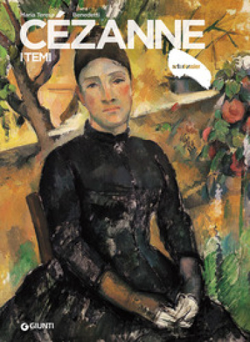 Cézanne. I temi - Maria Teresa Benedetti