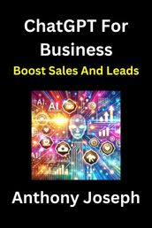 ChatGPT For Business - Boost Sales and Leads