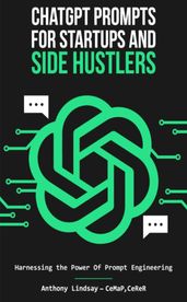 ChatGPT For Startups and Side Hustlers