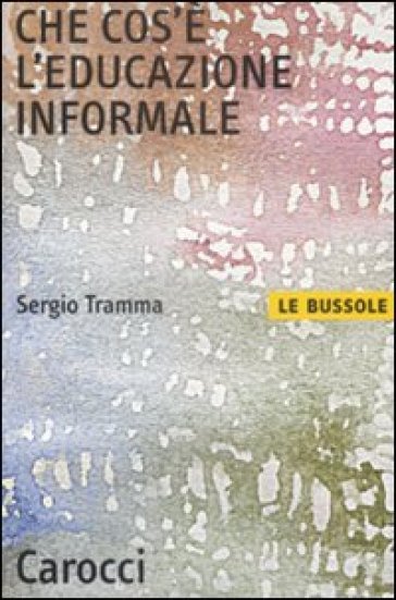 Che cos'è l'educazione informale - Sergio Tramma