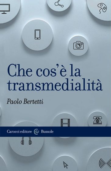 Che cos'è la transmedialità - Paolo Bertetti