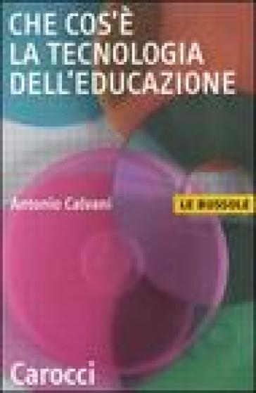 Che cos'è la tecnologia dell'educazione - Antonio Calvani