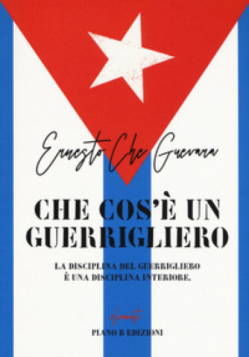 Che cos'è un guerrigliero - Ernesto Che Guevara