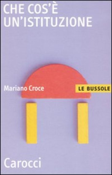 Che cos'è un'istituzione - Mariano Croce