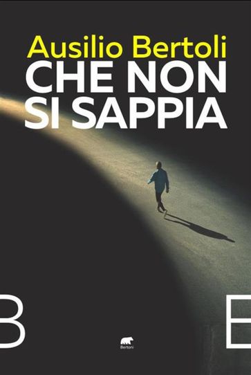 Che non si sappia - Ausilio Bertoli