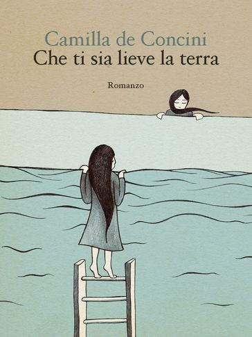 Che ti sia lieve la terra - Camilla de Concini