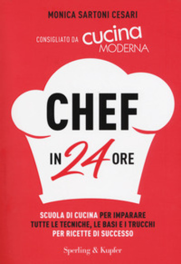 Chef in 24 ore - Monica Sartoni Cesari