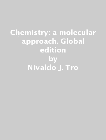 Chemistry: a molecular approach. Global edition - Nivaldo J. Tro