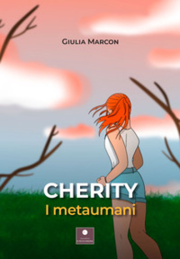 Cherity. I metaumani - Giulia Marcon