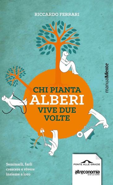 Chi pianta alberi vive due volte - Riccardo Ferrari