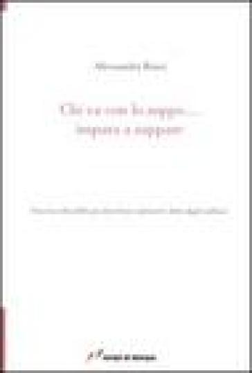 Chi va con lo zoppo... impara a zappare. Una raccolta delle più divertenti castronerie dette dagli italiani - Alessandra Rossi