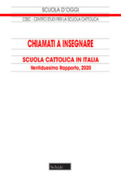 Chiamati a insegnare. Scuola Cattolica in Italia. 22° tapporto