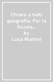 Chiaro a tutti geografia. Per la Scuola media. Con e-book. Con espansione online. Con Libro: Atlante. Vol. 2