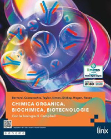 Chimica organica, Biochimica, Biotecnologie. Con la Biologia di Campbell. Per i Licei e gli Ist. magistrali - Alessandra Bernard - Giovanni Casavecchia - Martha R. Taylor