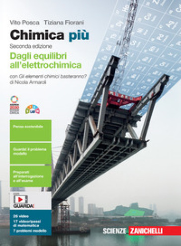 Chimica più. Dagli equilibri all'elettrochimica. Con Gli elementi chimici basteranno? Per le Scuole superiori. Con e-book. Con espansione online - Vito Posca - Tiziana Fiorani