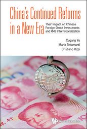 China s Continued Reforms In A New Era: Their Impact On Chinese Foreign Direct Investments And Rmb Internationalization