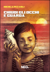 Chiudi gli occhi e guarda