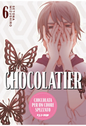 Chocolatier. Cioccolata per un cuore spezzato. Vol. 6 - Setona Mizushiro