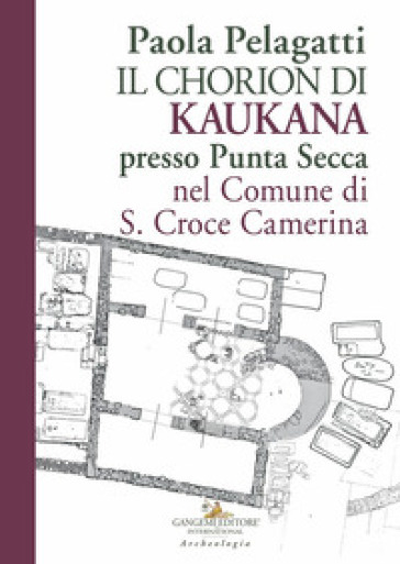 Il Chorion di Kaukana presso Punta Secca nel Comune di S. Croce Camerina - Paola Pelagatti