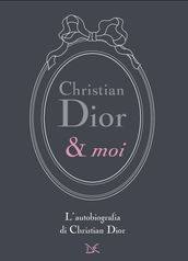 Christian Dior & moi