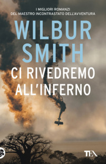 Ci rivedremo all'inferno - Wilbur Smith