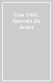 Ciao 2001. Speciale De André