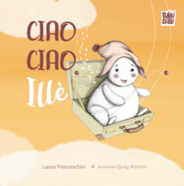 Ciao Ciao Illè - Laura Franceschini