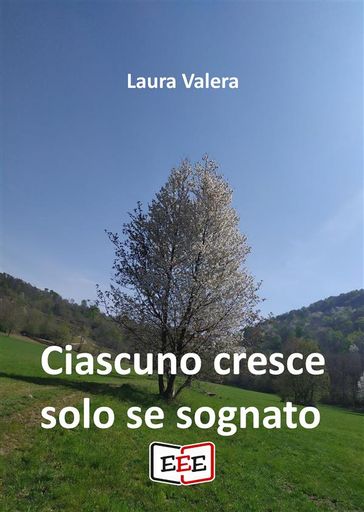 Ciascuno cresce solo se sognato - Laura Valera