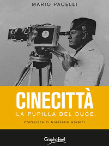 Cinecittà. La pupilla del Duce - Mario Pacelli