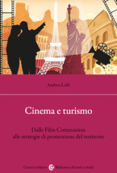 Cinema e turismo. Dalle Film Commission alle strategie di promozione del territorio