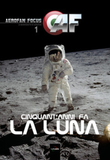 Cinquant'anni fa la Luna