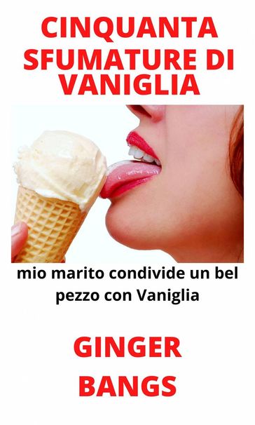 Cinquanta Sfumature di Vaniglia - Ginger Bangs