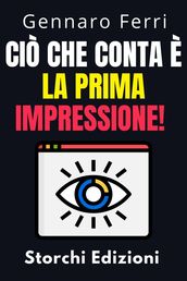 Ciò Che Conta È La Prima Impressione!