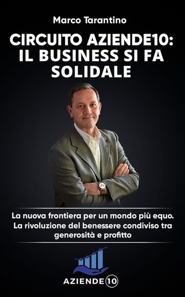 Circuito aziende 10: il business si fa solidale - Marco Tarantino