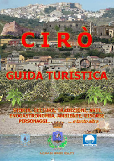 Cirò. Guida turistica - Sergio Felleti