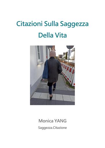 Citazioni Sulla Saggezza Della Vita - Monica YANG