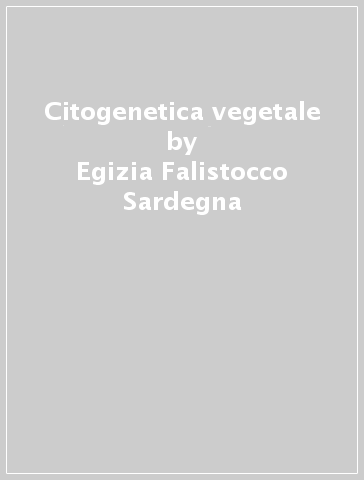 Citogenetica vegetale - Egizia Falistocco Sardegna