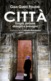 Città. Luoghi, persone, dialoghi e immagini