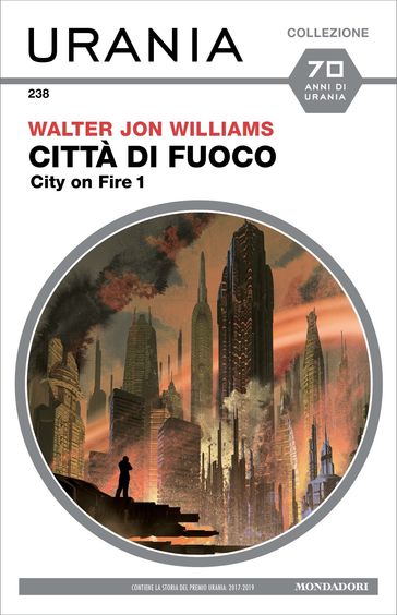 Città di fuoco (Urania) - Walter Jon Williams