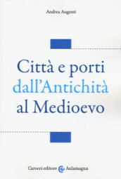 Città e porti dall antichità al Medioevo