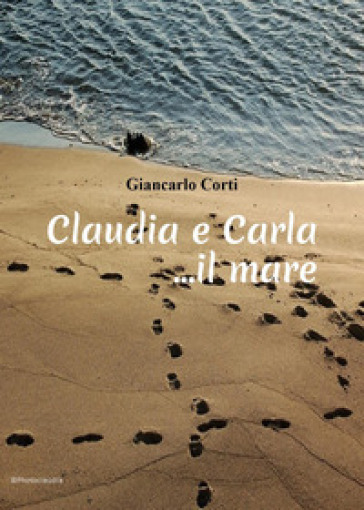 Claudia e Carla... il mare - Giancarlo Corti