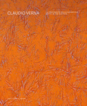 Claudio Verna. La profondità nella superficie-Depth in the surface. Ediz. bilingue