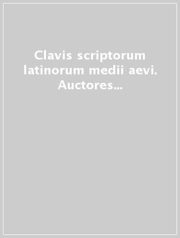 Clavis scriptorum latinorum medii aevi. Auctores Italiae (700-1000)