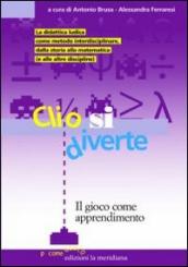 Clio si diverte. Il gioco come apprendimento