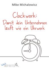 Clockwork: Damit dein Unternehmen lauft wie ein Uhrwerk