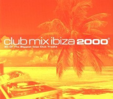 Club mix ibiza 2000 -40tr - AA.VV. Artisti Vari