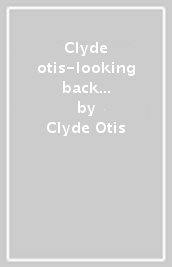 Clyde otis-looking back - bandleader. so