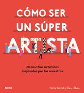 Cómo ser un súper artista