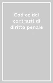 Codice dei contrasti di diritto penale